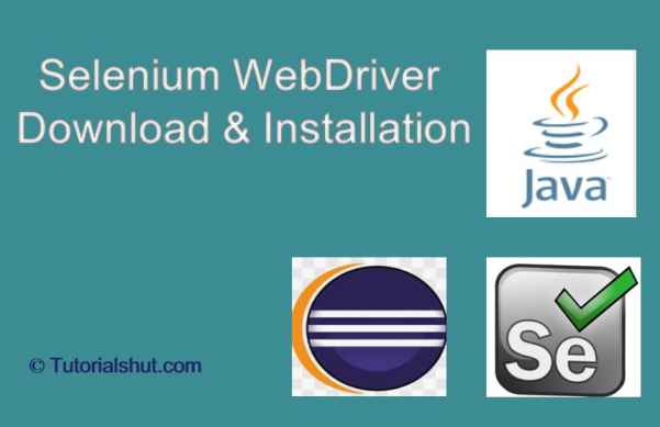 Selenium WebDriver Download and Installation - Tutorials Hut