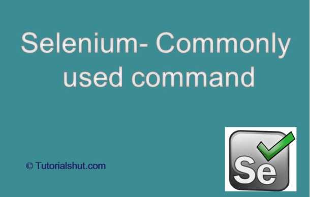 Selenium- commonly used command