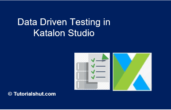Katalon Studio Data Driven Testing