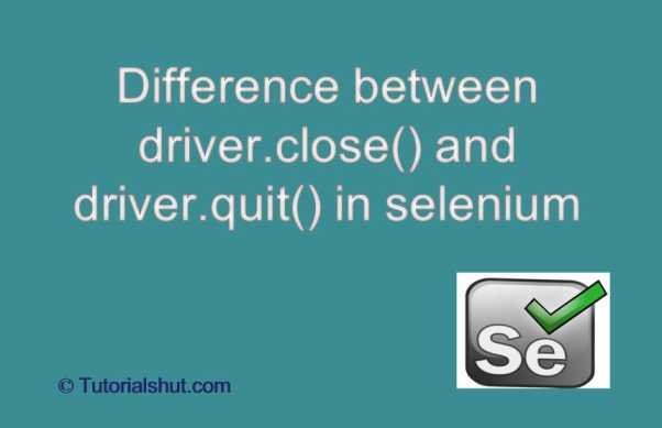 Selenium- Difference between driver.close() and driver.quit()