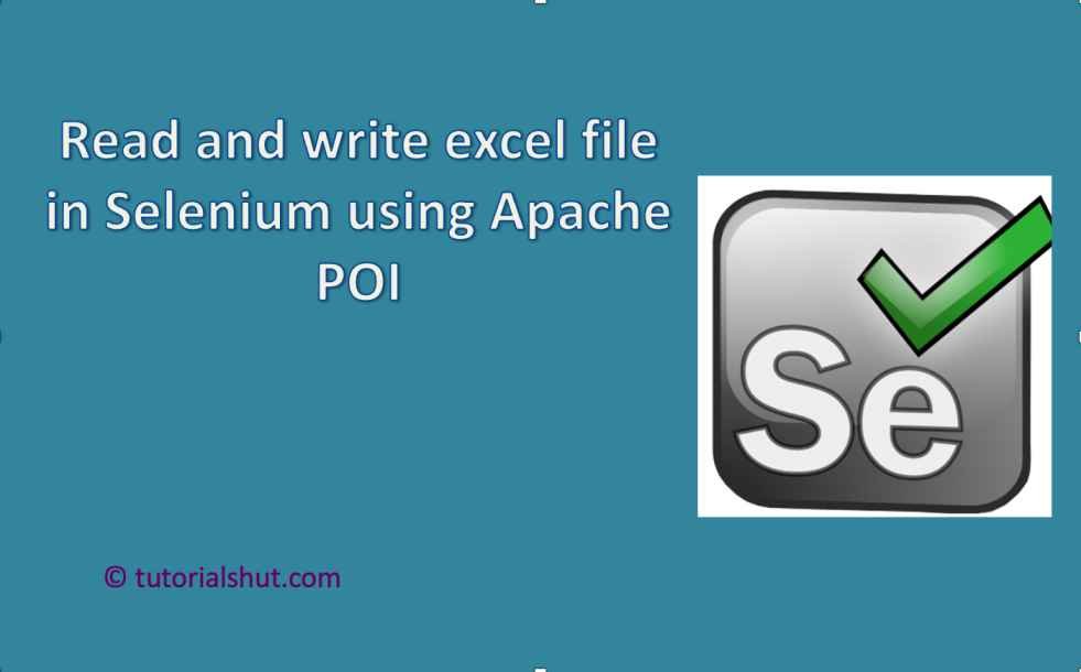 How to Read/Write Data from Excel File: Selenium POI