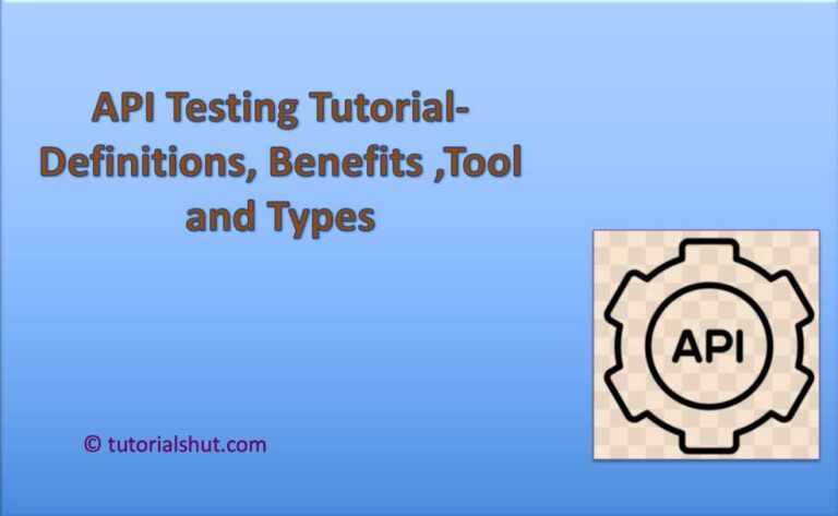 1- API Testing Tutorial- Definitions, Benefits ,Tool and Types