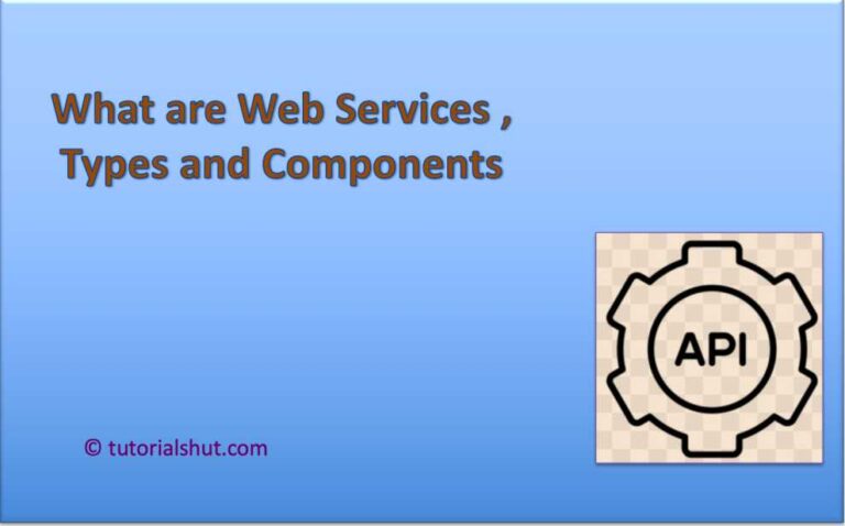 What are Web Services , Types and Components